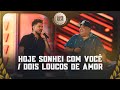 Humberto e Ronaldo - Hoje sonhei com você/ Dois loucos de amor  [Copo Sujo 3  Ao Vivo em Brasília ]