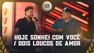 Humberto e Ronaldo - Hoje sonhei com você/ Dois loucos de amor  [Copo Sujo 3  Ao Vivo em Brasília ]