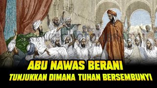 ABU NAWAS DEBAT TENTANG DIMANA TUHAN BERSEMBUNYI - SUFI DAILY