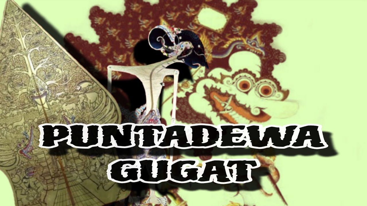 PUNTADEWA GUGAT ||| WAYANG KULIT ||| KI MANTEB SOEDARSONO |||  CERITA WAYANG |||