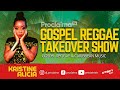 Gospel Reggae Takeover ft Kristine Alicia - DJ Proclaima 23rd July 2021