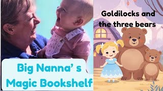 Goldilocks and the Three Bears | Gentle Bedtime Story for Children | Big Nanna Reads