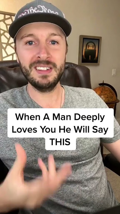 When A Man Deeply Loves You He Will Say THIS