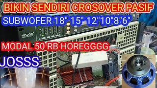 BIKIN SENDIRI CROSOVER PASIF SUBWOFER HANYA MODAL 45 RIBU