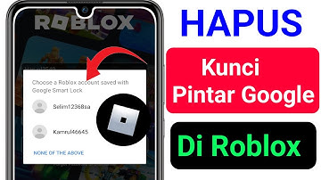 Cara Menghapus Google Smart Lock Di Roblox [2022] || Nonaktifkan/Hapus Google Smart Lock Di Roblox