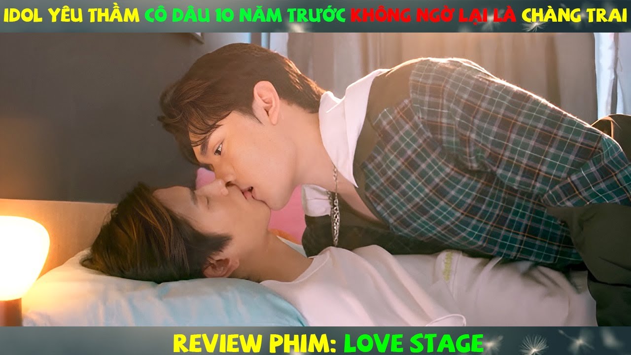 Review Phim Đam Mỹ: Idol Yêu Thầm Cô Dâu 10 Năm Trước Không Ngờ Lại Là Chàng Trai | Love Stage