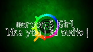 Download Lagu 3d audio | Girl like you | Maroon-5 MP3