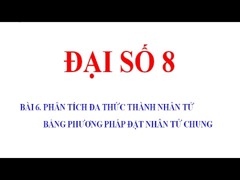 Toán 8 - Tuần 5 - Phân tích đa thức thành nhân tử bằng phương pháp đặt nhân tử chung