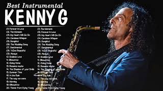 Kenny G Greatest Hits | The Moment,Songbird,You´re Beautiful,Endless Love,Silhouette