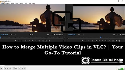 How to Merge Multiple Video Clips in VLC? | Your Go-To Tutorial | Rescue Digital Media