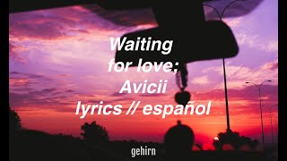 Avicii - Waiting for love // lyrics // español