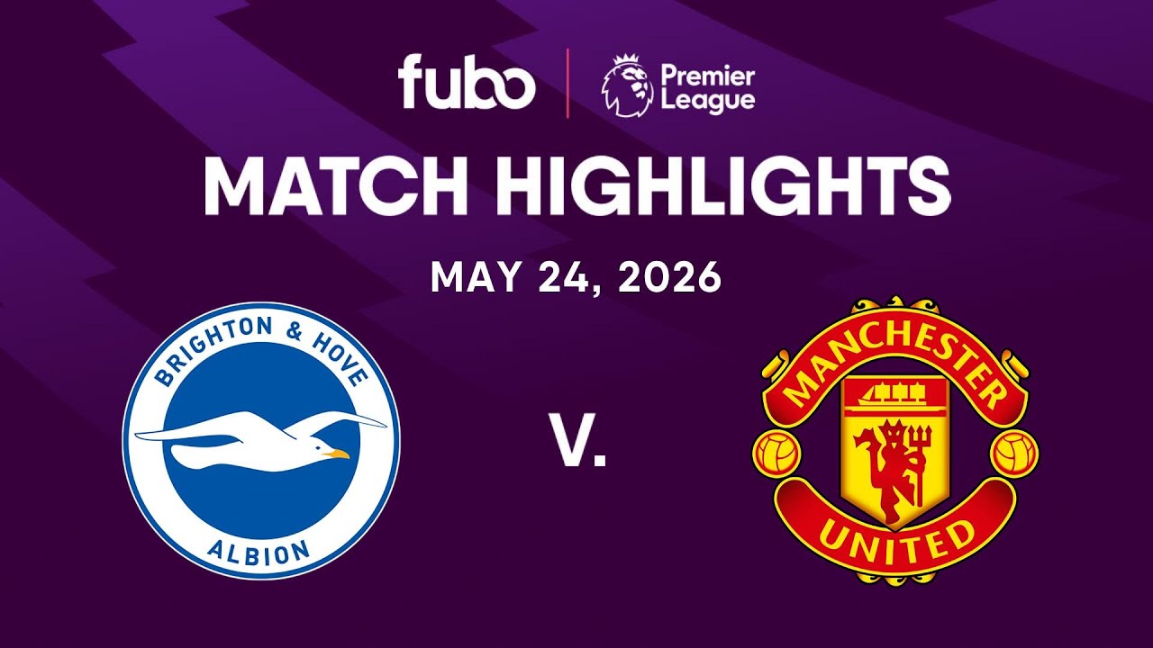 Brighton vs. Manchester United | PREMIER LEAGUE HIGHLIGHTS | Week 38 | Fubo Canada