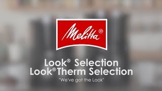 Melitta® Look® Selection и Look® Therm Selection