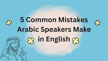 Learn English: 5 common mistakes Arabic speakers make