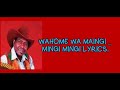 WAHOME WA MAINGI MINGI MINGI LYRICS WAHOME WA MAINGI MINGI MINGI LYRICS