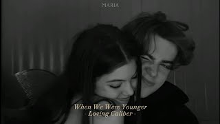 (lyrics) When We Were Younger - Loving Caliber