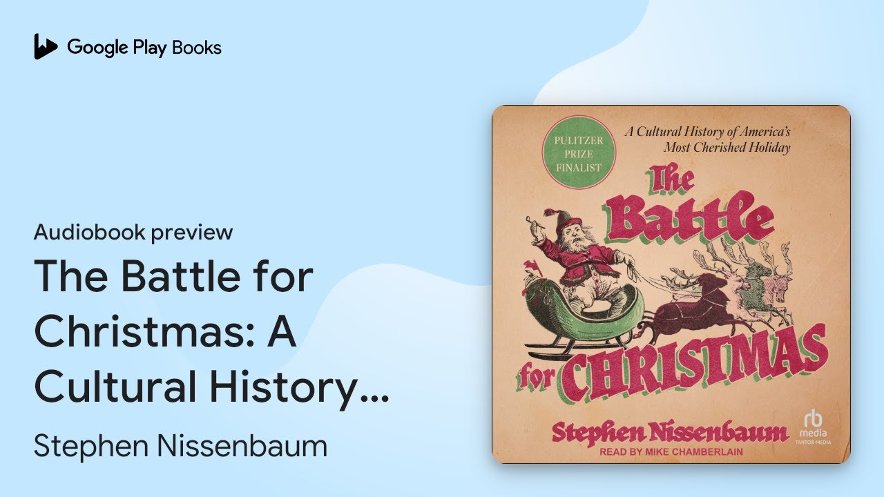 The Battle for Christmas: A Cultural History of… by Stephen Nissenbaum · Audiobook preview - YouTube