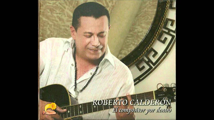 Roberto Caldern - Esta es la historia