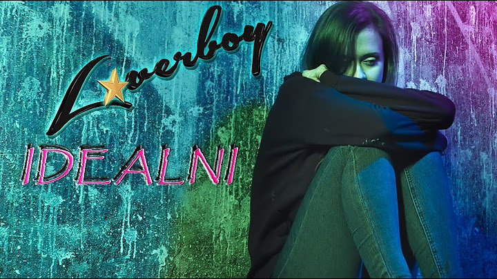 Loverboy - Idealni (Official Video)