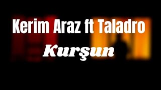 Kerim Araz ft Taladro - Kurşun (Lyrics)