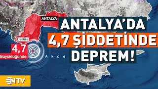 Antalyada 4,7 Büyüklüğünde Deprem Meydana Geldi Ntv