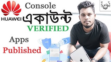 HUAWEI CONSOLE ACCOUNT CREATE | APPS PUBLISHED