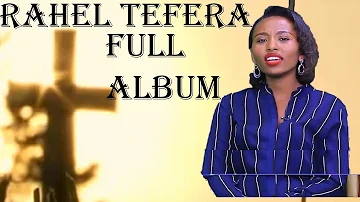 Rahel Tefara Album Guutuu isaa