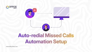 Auto-redial for Missed Calls | Automation Setup | Office24by7 Tutorial screenshot 5