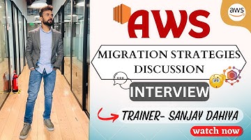 AWS Migration Strategies Discussion For Interview|🤩👉 AWS Interview Strategies 2023| By Sanjay Dahiya