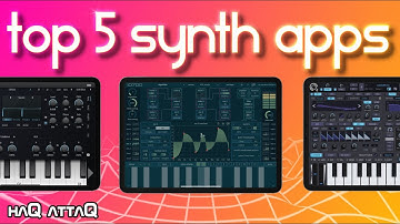 Our Top 5 Synthesizer Apps 2021 | haQ attaQ
