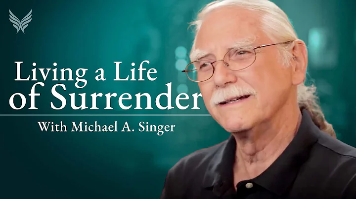 Living a Life of Surrender - Michael A. Singer #sp...