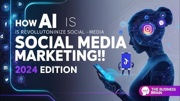 How AI is Revolutionizing Social Media Marketing in 2024! ||The Business Brain