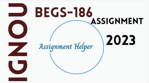Solved IGNOU BEGS-186 Assignment 2023 !! BEGS-186 solved assignment 2022-23