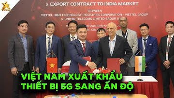 Việt Nam CHƠI LỚN Xuất Khẩu Thiết Bị 5G Sang Ấn Độ Khiến Netizen Nước Tỷ Dân Cay Hơn Ăn Ớt