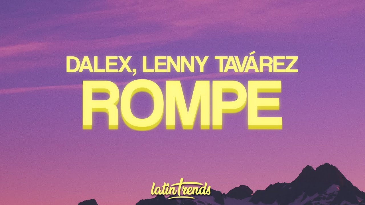 Dalex - Rompe ft. Lenny Tavarez (Letra / Lyrics) - YouTube
