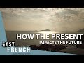 How the present impacts the future | Super Easy French 41