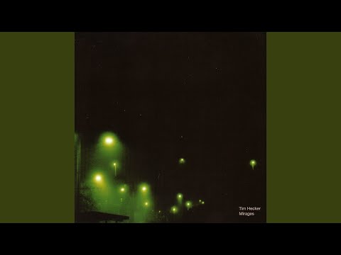 Tim Hecker — Celestina