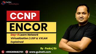 CCNP ENCOR Lecture 9: Learn Network Virtualization | LISP &amp; VXLAN Explained