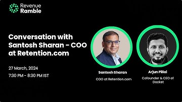 EP 05 : Conversation with Santosh Sharan - COO at Retention.com