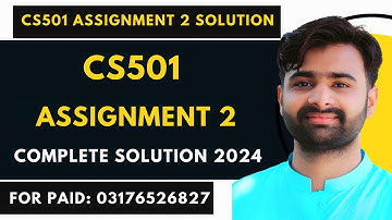 CS501 Assignment 2 100% Correct Solution 2024 BY VUBWN | CS501 Assignment 2 Solution BY NASIR ABBAS