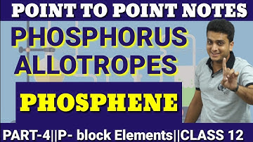 Allotropes of Phosphorus||Red and White Phosphorus||Phosphene||P-Block Elements||Class-12||NCERT.