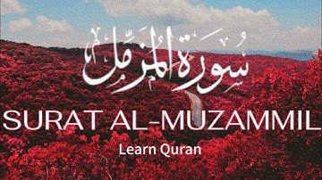 Surat Al-Muzzammil (Enshrouded One) | سورة المزمل | Learn Quran