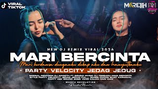 DJ MARI BERCINTA PARTY VELOCITY JEDAG JEDUG FULL BASS ‼️ VIRAL TIK TOK FT DJ MARETTH