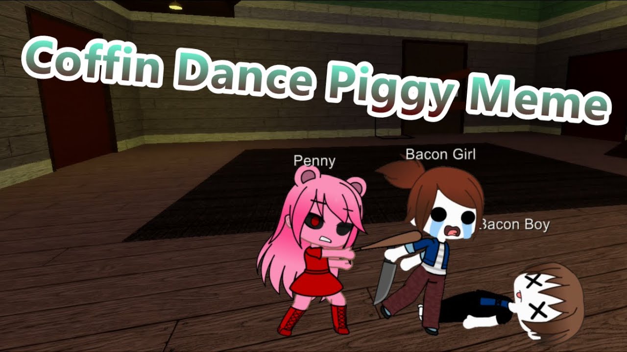 Gacha Club Piggy Roblox Coffin Dance Meme Compilation Do U See Ghosty Budgey Gacha Life Youtube - roblox piggy memes gacha life