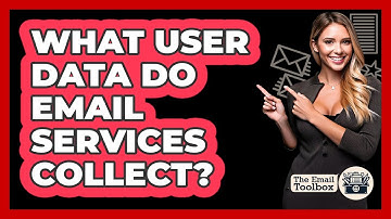 What User Data Do Email Services Collect?