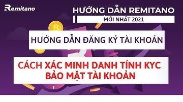 Hướng Dẫn Đăng Ký Tài Khoản Remitano| Cách Đăng Ký, Xác Minh KYC Tài Khoản Remitano mới nhất 2021