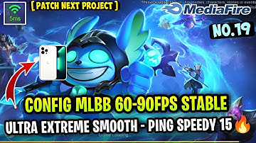 Update New! Config ML Anti Lag 60FPS Ultra Extreme Smooth + Ping Speedy [ Patch Next Project ] MLBB
