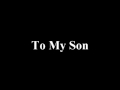 The Lost Poems - To My Son