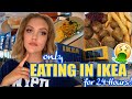 I ONLY ATE IN IKEA FOR 24HOURS!! And it was kinda gross...