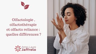 Olfactologie Olfactothérapie Et Olfacto Reliance Quelles Différences ?